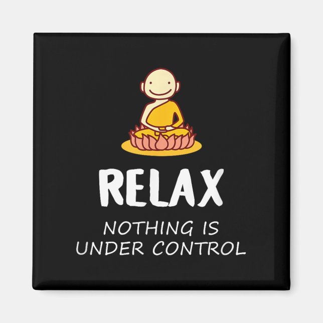 Aimant Relax Rien N'Est Sous Contrôle - Bouddha (Devant)