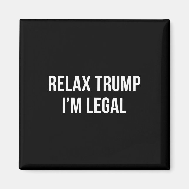 Aimant Relax Trump - Je suis légal -  (Devant)