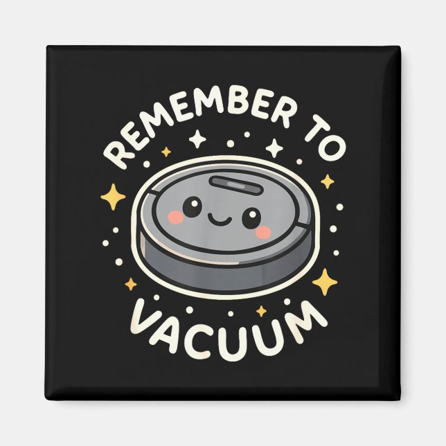 Aimant Remember To Vacuum Cute Robot Vacuum Character  (Devant)