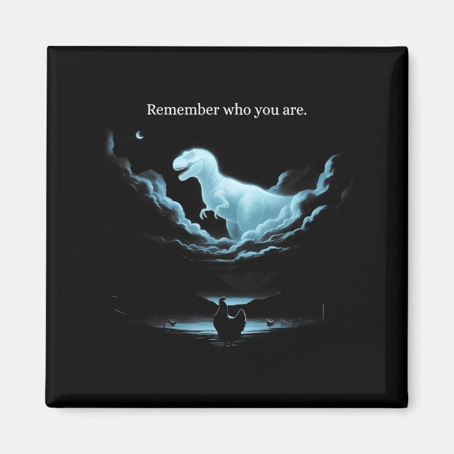 Aimant Remember Who Are You Dinosaur Chicken Meme Evoluti (Devant)