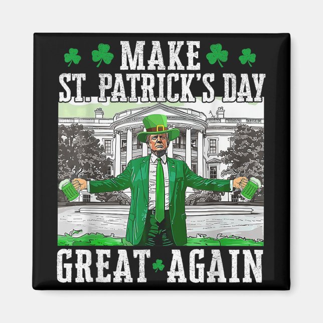 Aimant Rendre la fête de St. Patricks à nouveau formidabl (Devant)