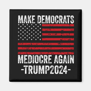 AIMANT RENDRE LES DÉMOCRATES MÉDIOCRE TRUMP 2024