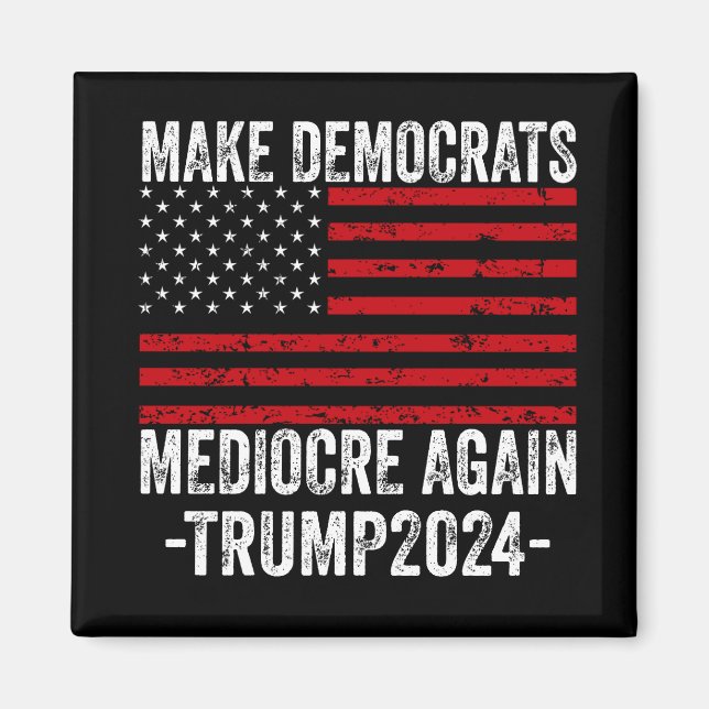 AIMANT RENDRE LES DÉMOCRATES MÉDIOCRE TRUMP 2024 (Devant)