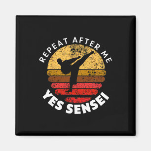 Aimant Répéter après moi Oui Sensei