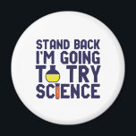 Aimant Reposez-vous Je vais essayer Science Funny Geek<br><div class="desc">Reviens. Je vais essayer la science. Un jeu de mots de science amusant et sarcastique pour ceux qui aiment la science et font des recherches et des expériences de laboratoire. Marchandises de citations cool et humoristiques pour professeurs de sciences, scientifiques et étudiants. Parfait pour geek scientifique, professeur nerd, lycéen, étudiant...</div>