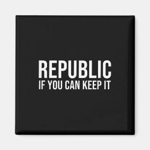 Aimant République Si Vous Pouvez Le Garder
