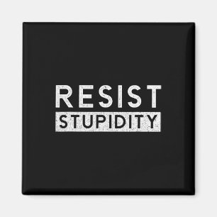 Aimant Résister à la stupidité Arrêter la haine Racisme A