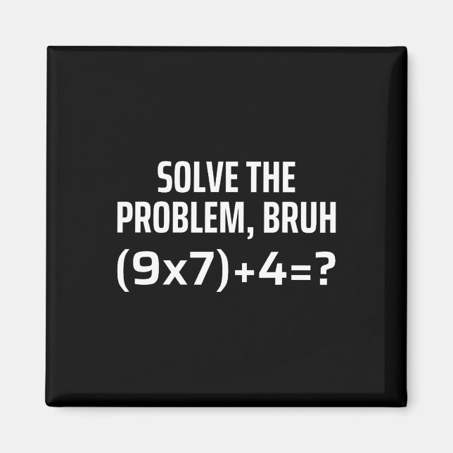 Aimant Résolvez le problème Bruh 67 Six Sept Funny Math T (Devant)