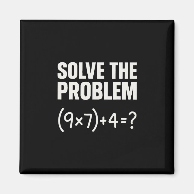 Aimant Résoudre le problème drôle maths 67 mème enseignan (Devant)