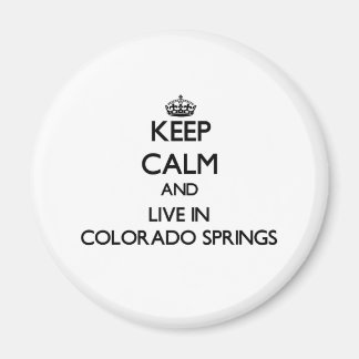 Aimant Restez au calme et vivez à Colorado Springs
