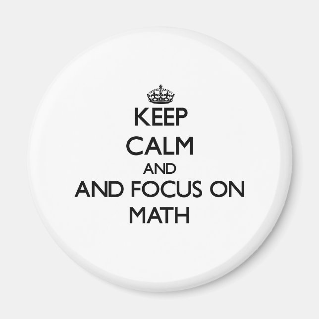 Aimant Restez calme et concentrez-vous sur les mathématiq (Devant)