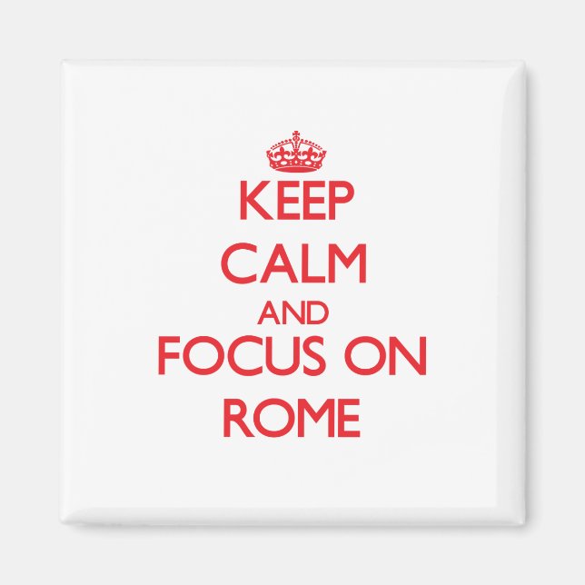 Aimant Restez calme et concentrez-vous sur Rome (Devant)