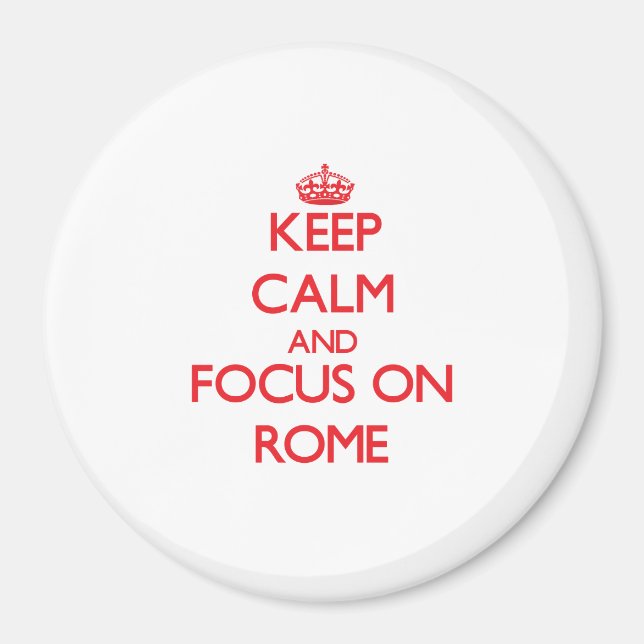 Aimant Restez calme et concentrez-vous sur Rome (Devant)