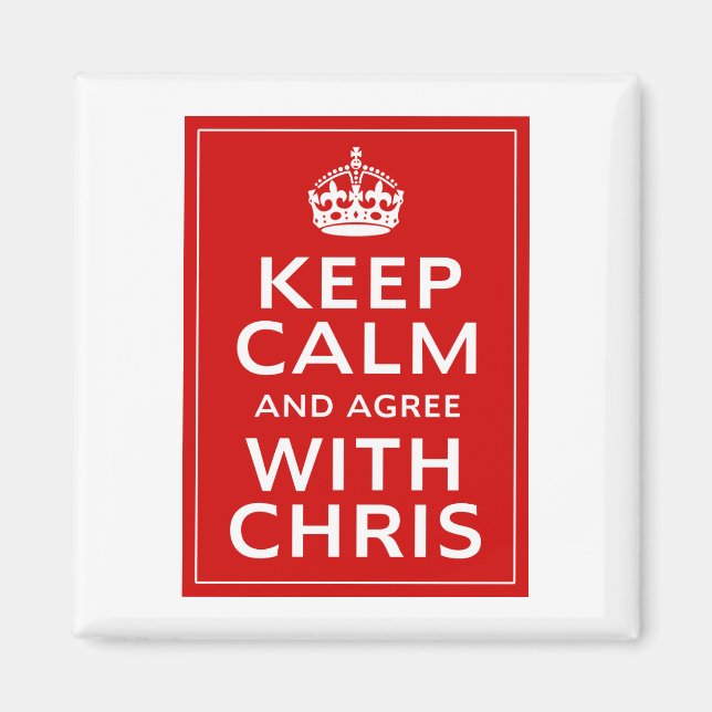 Aimant Restez Calme Et D'Accord Avec Chris (Devant)