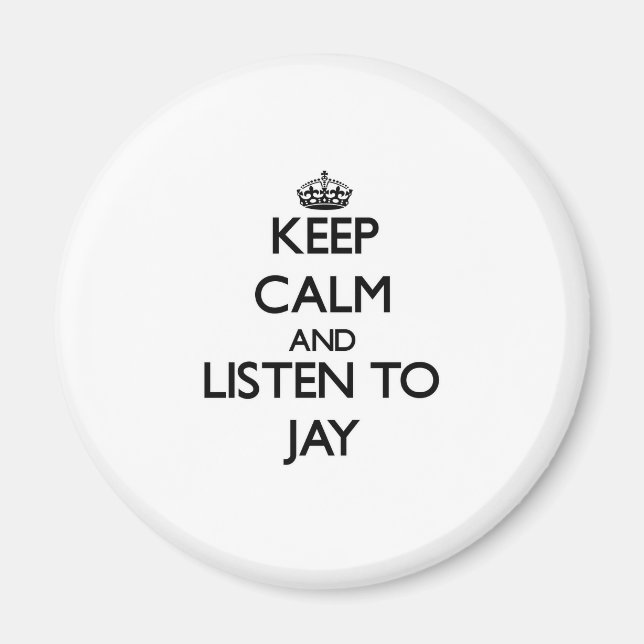 Aimant Restez calme et écoutez Jay (Devant)
