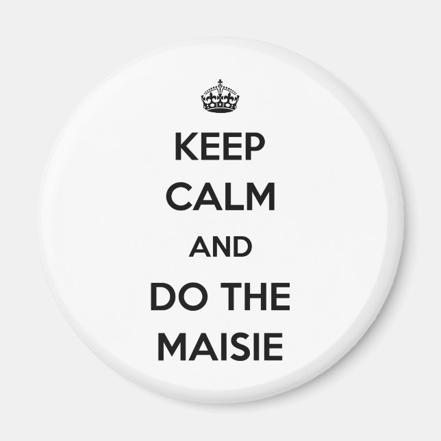 Aimant Restez calme et faites les Maisie (Devant)