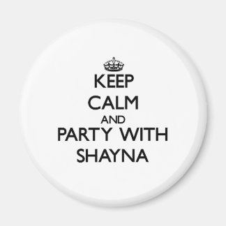Aimant Restez calme et fêtez avec Shayna