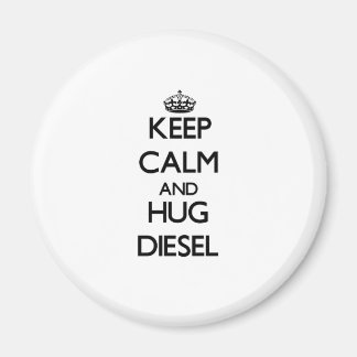 Aimant Restez calme et serrez le diesel