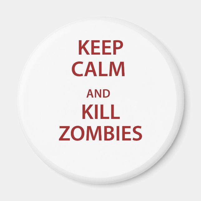 Aimant Restez calme et tuez des zombies ! (Devant)