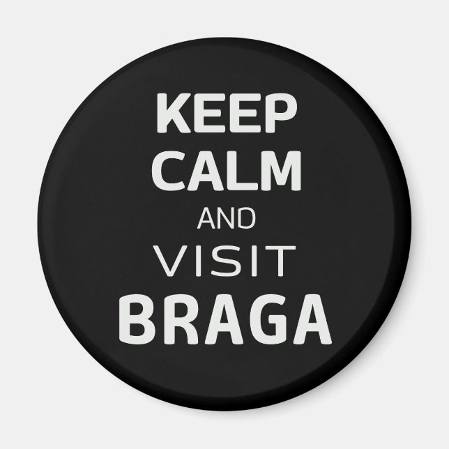 Aimant Restez calme et visitez Braga (Devant)