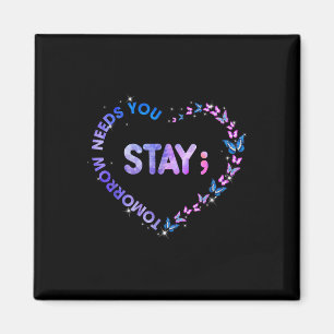 Aimant Restez Demain A Besoin De Vous Semicolon Coeur Sui