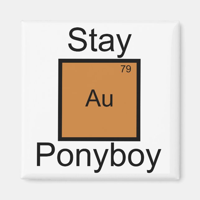 Aimant Restez Gold Ponyboy Élément Pun (Devant)