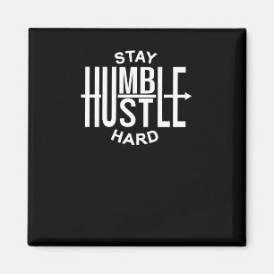 Aimant Restez Humble Travaillez Dur - Inspirant - Flèche