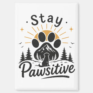 Aimant Restez Pawsitif