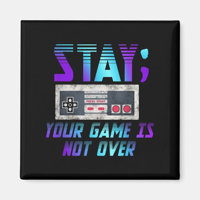 Aimant Restez Votre Jeu Ne Suit Pas La Prévention Du Suic (Devant)