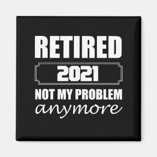 Aimant Retired 2021 Not My Problem Anymore