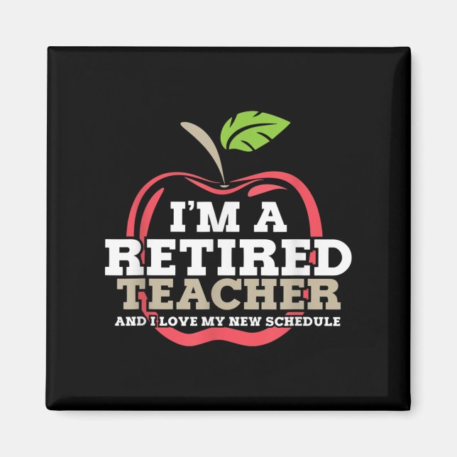 Aimant Retired Teacher I Love My New Schedule Funny Quote (Devant)