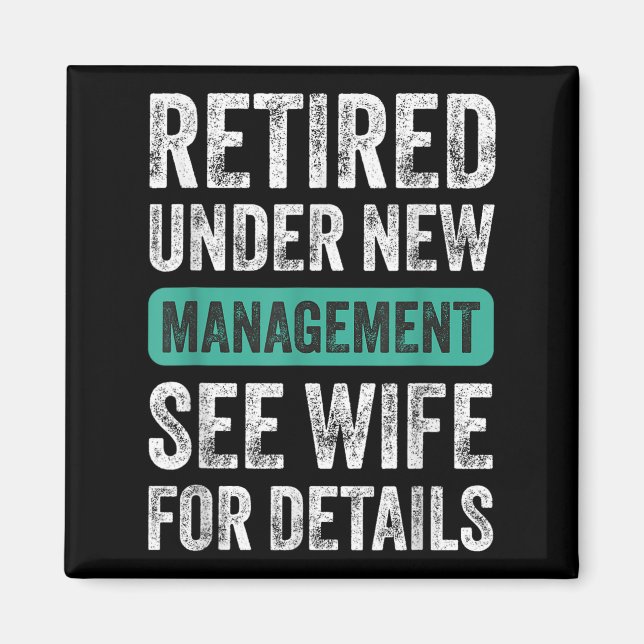 Aimant Retired Under New Management, Funny Husband Humor  (Devant)