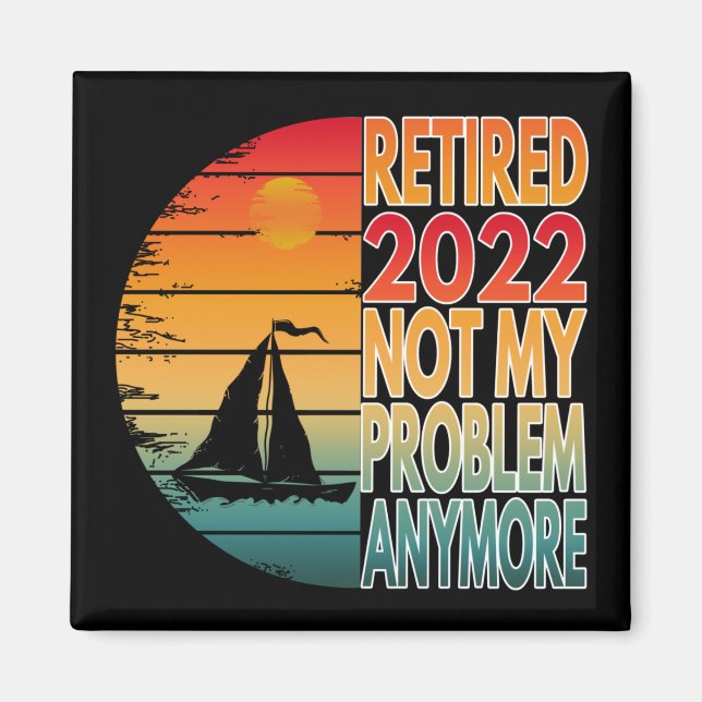 AIMANT RETRAITÉ 2022  PLUS MON PROBLÈME (Devant)