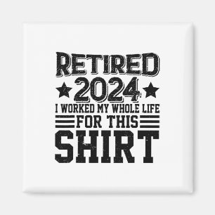 Aimant Retraité 2024 Retraite A Travaillé Toute La Vie Po
