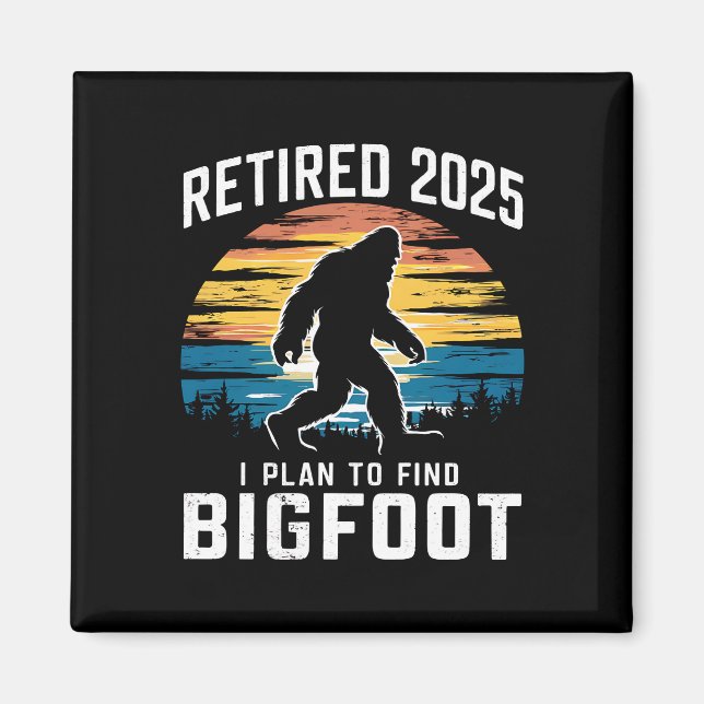 Aimant Retraité 2025 Je Prévois De Trouver Bigfoot Retrai (Devant)