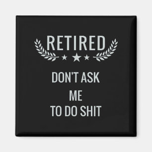 Aimant Retraité Ne Me Demandez Pas De Faire 