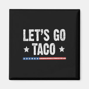 Aimant Retro Allons Taco Drôle Dire Toujours Poulets O
