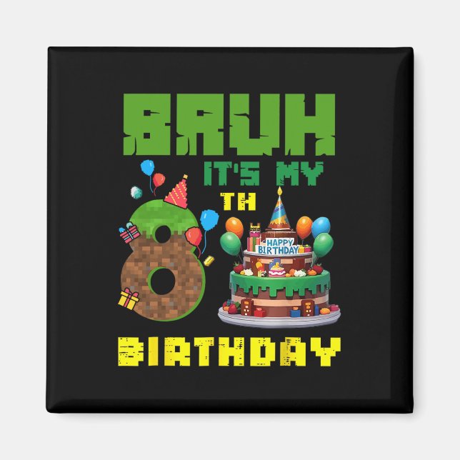 Aimant Rétro Bruh C'est Mon Anniversaire De 8 Ans Gâteau  (Devant)