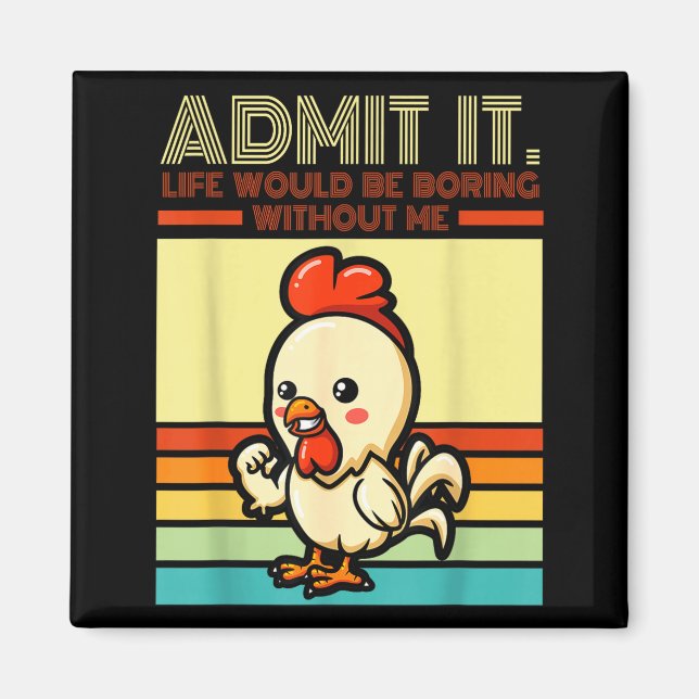 Aimant Retro chicken admit life would be boring without (Devant)