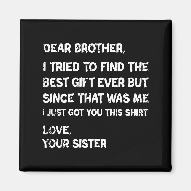 Aimant Retro Dear Brother I Tried To Find The  (Devant)