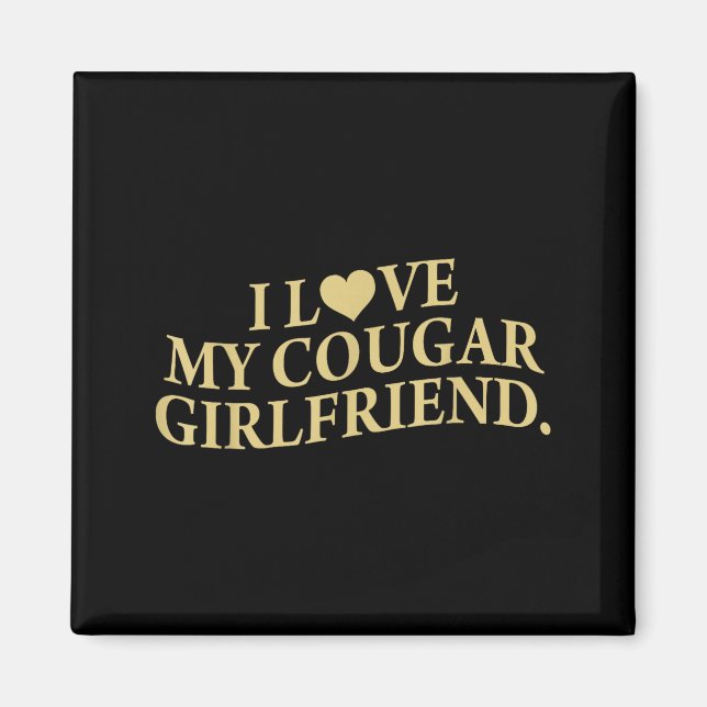 Aimant Retro I Love My Cougar-girlfriend Funny Boyfriend  (Devant)