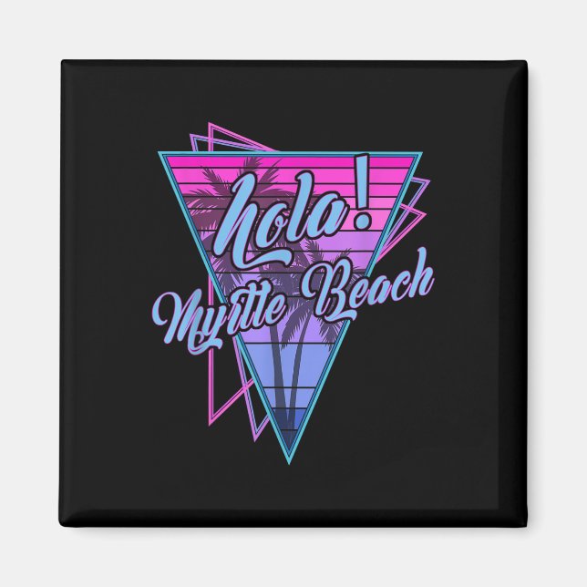 Aimant Retro Myrtle - Hola Myrtle Beach South Carolina Vi (Devant)