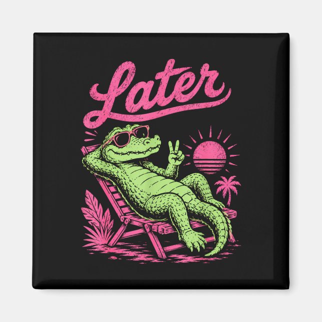 Aimant Rétro plus tard gator après un moment crocodile dé (Devant)