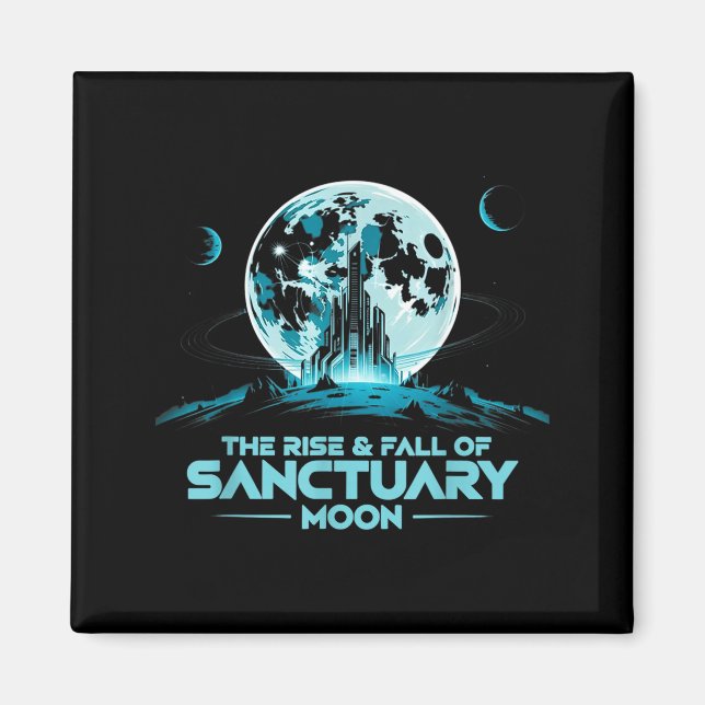Aimant Retro Quote The Rise And Fall Of Sanctuary Moon Cl (Devant)