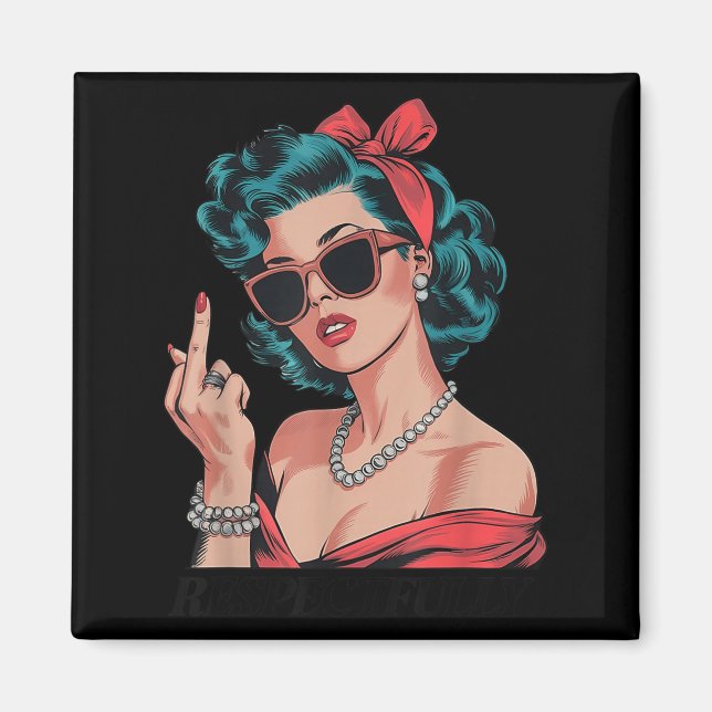 Aimant Rétro Respectueusement Drôle N Up Fille Sy Style  (Devant)