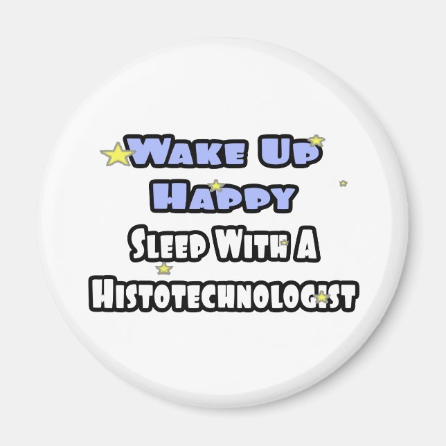 Aimant Réveillez-Vous Heureux .. Dormez avec Histotechnol (Devant)