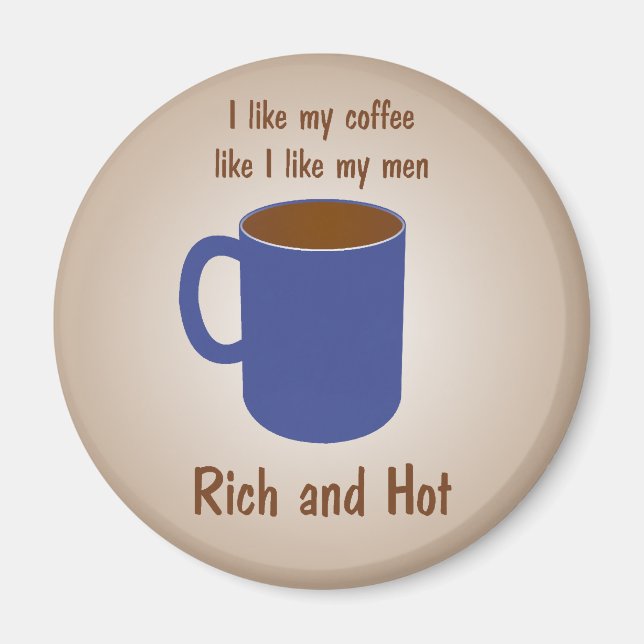 Aimant Riche et chaud ! Café comme des hommes amusants ma (Devant)