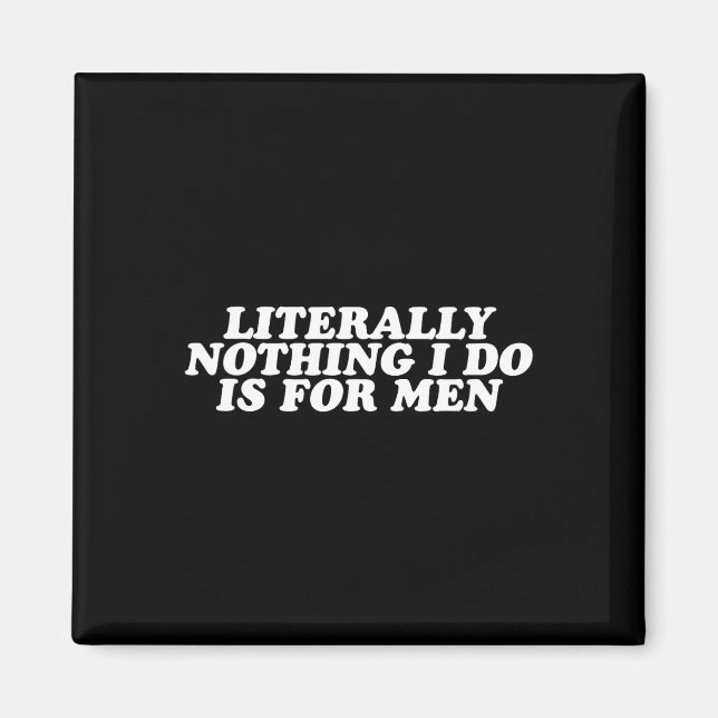 Aimant Rien De Ce Que Je Fais N'Est Pour Les Hommes - Drô (Devant)