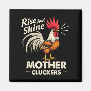 Aimant Rise & Shine Mère Cluckers Drôle Rooster Agricole