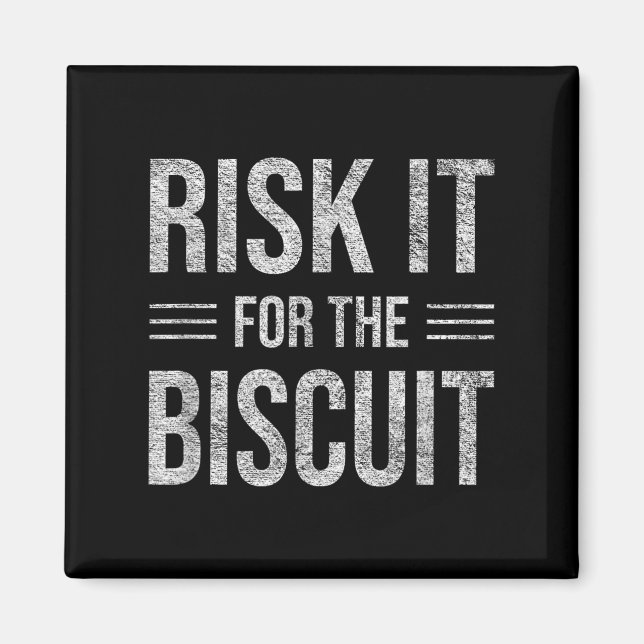 Aimant Risk It For The Biscuit Motivation  (Devant)